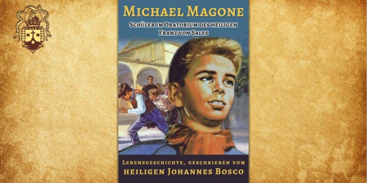 Neue Publikation! Michael Magone – Lebensgeschichte, geschrieben vom heiligen Johannes Bosco