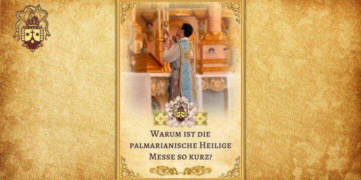 Neue Publikation! Warum ist die palmarianische Heilige Messe so kurz?